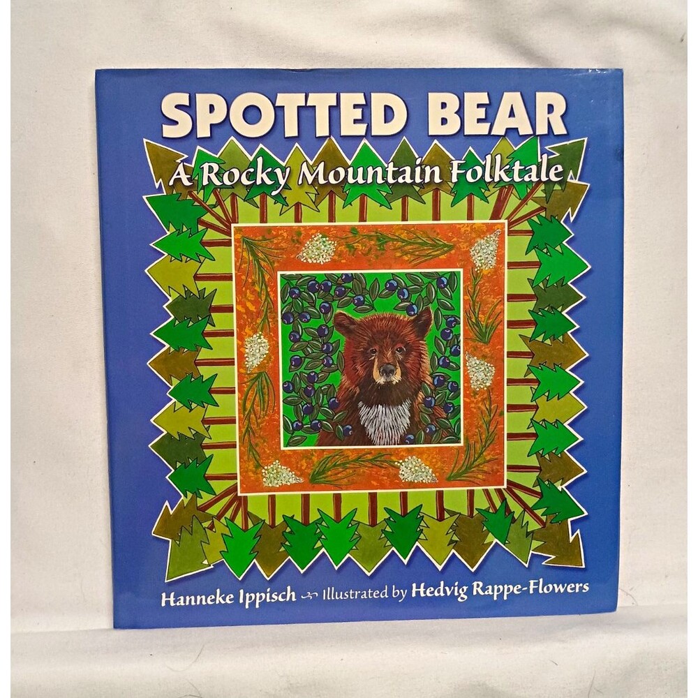 Spotted Bear A Rocky Mountain Folktale Hanneke Ippisch Hardcover Children's Book